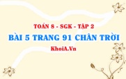Bài 5 trang 91 Toán 8 Chân trời sáng tạo Tập 2